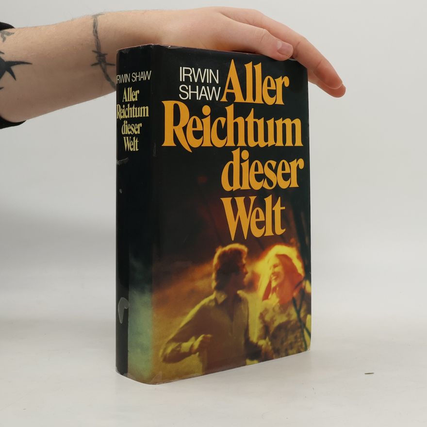 Irwin Shaw Aller Reichtum dieser Welt