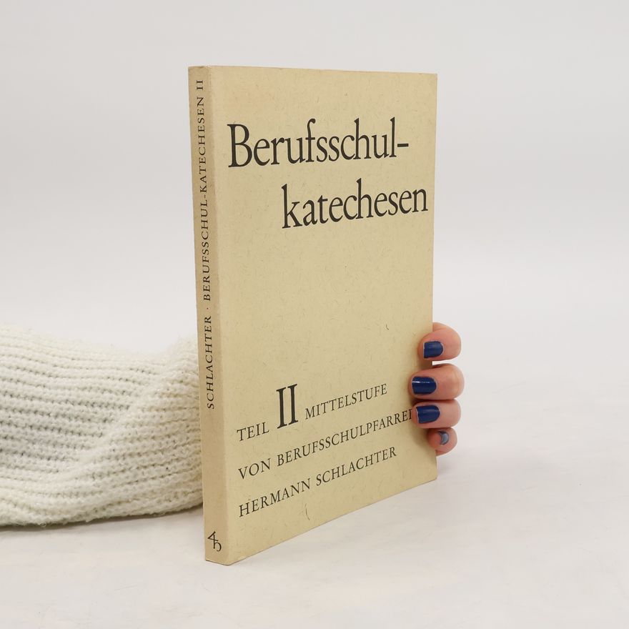 Hermann Schlachter Berufsschul-katechesen Teil II