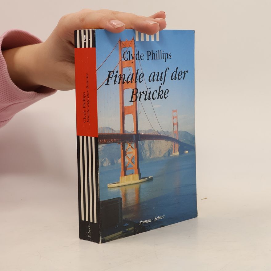 Clyde Phillips Finale auf der Brücke. Roman. Aus d. Engl. v. Philipp Thüring