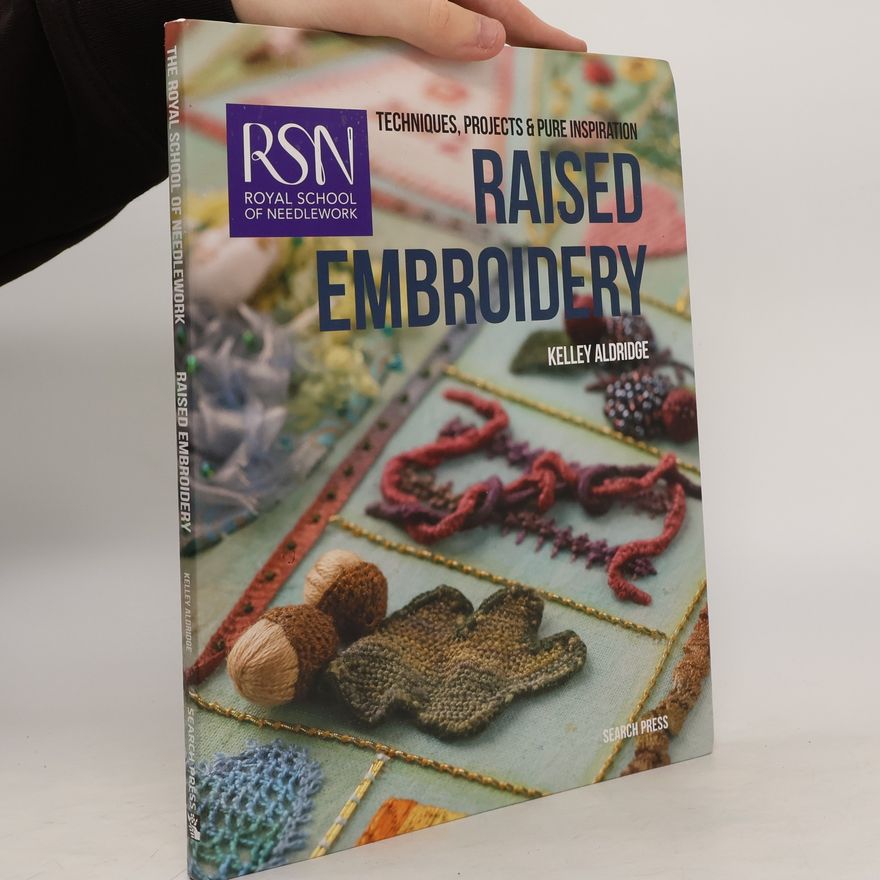 Kelley Aldridge RSN: Raised Embroidery