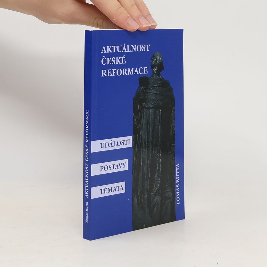 Tomáš Butta Aktuálnost české reformace