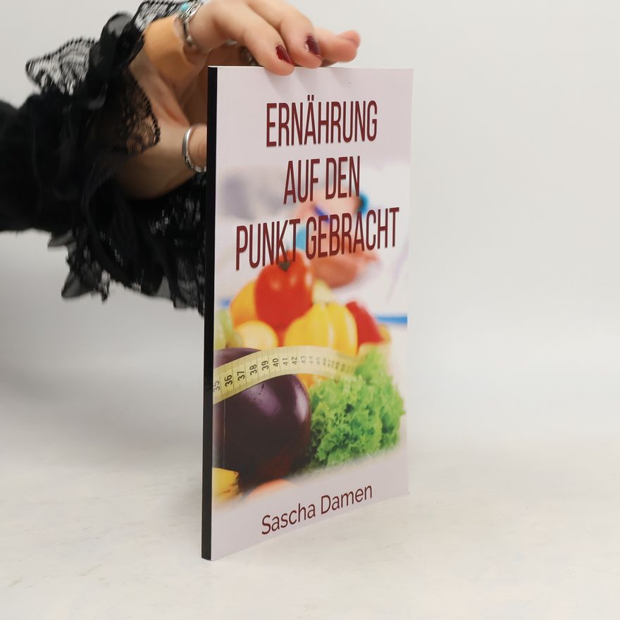 Sascha Damen Ernährung auf den Punkt Gebracht