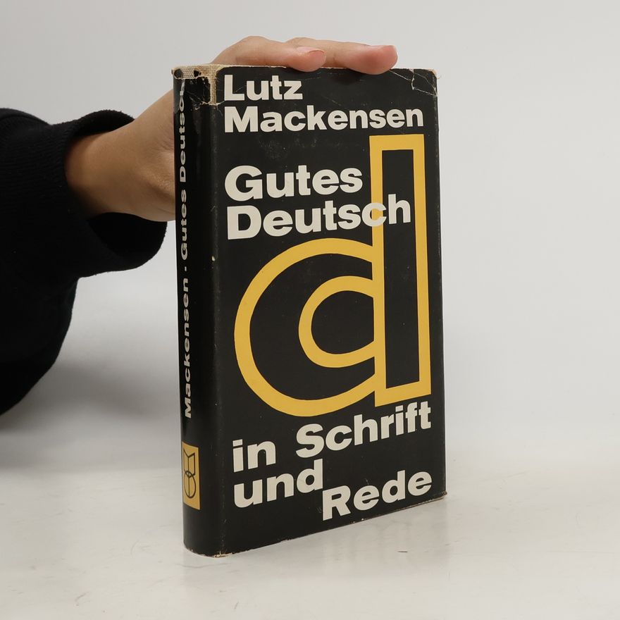 Lutz Mackensen Gutes Deutsch un Schrift und Rede