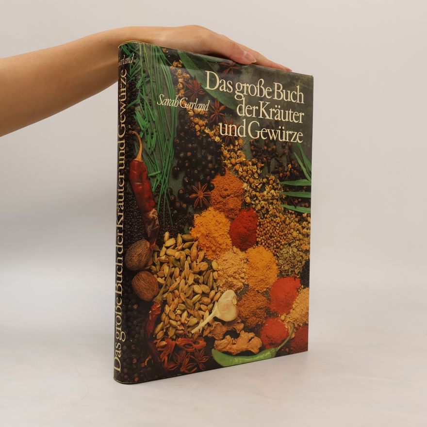 Sarah Garland Das grosse Buch der Kräuter und Gewürze