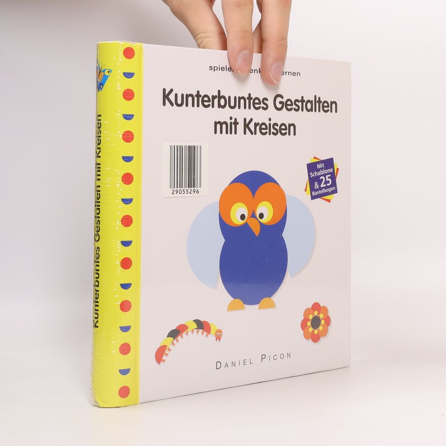 Daniel Picon Kunterbuntes. Gestalten mit Kreisen