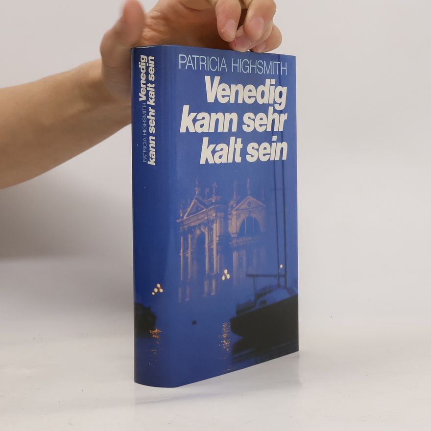 Patricia Highsmith Venedig kann sehr kalt sein