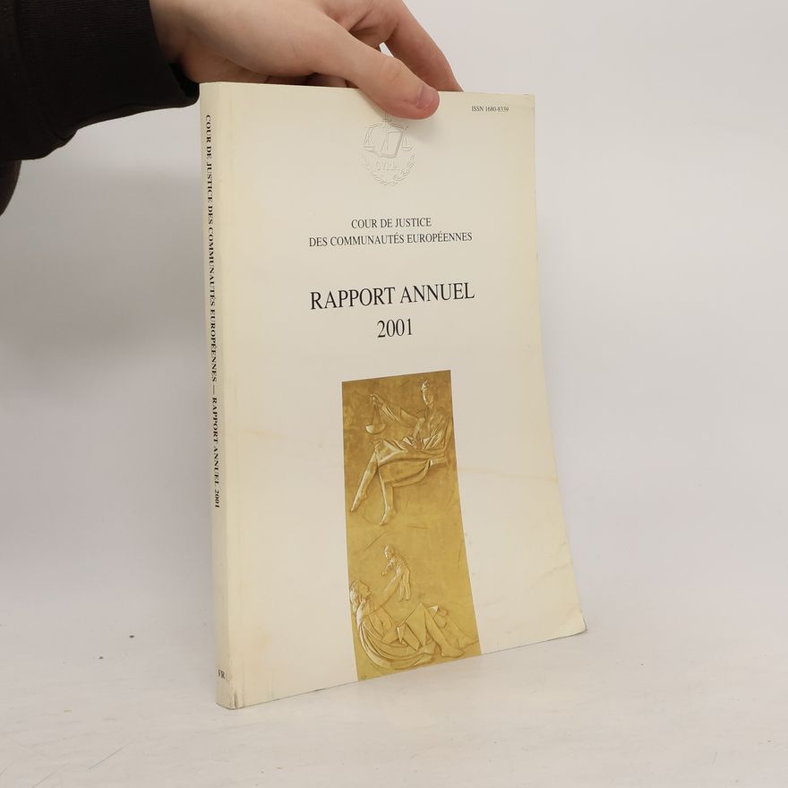 Kolektív autorov Cour de justice des Communautés européennes. Rapport annuel 2001