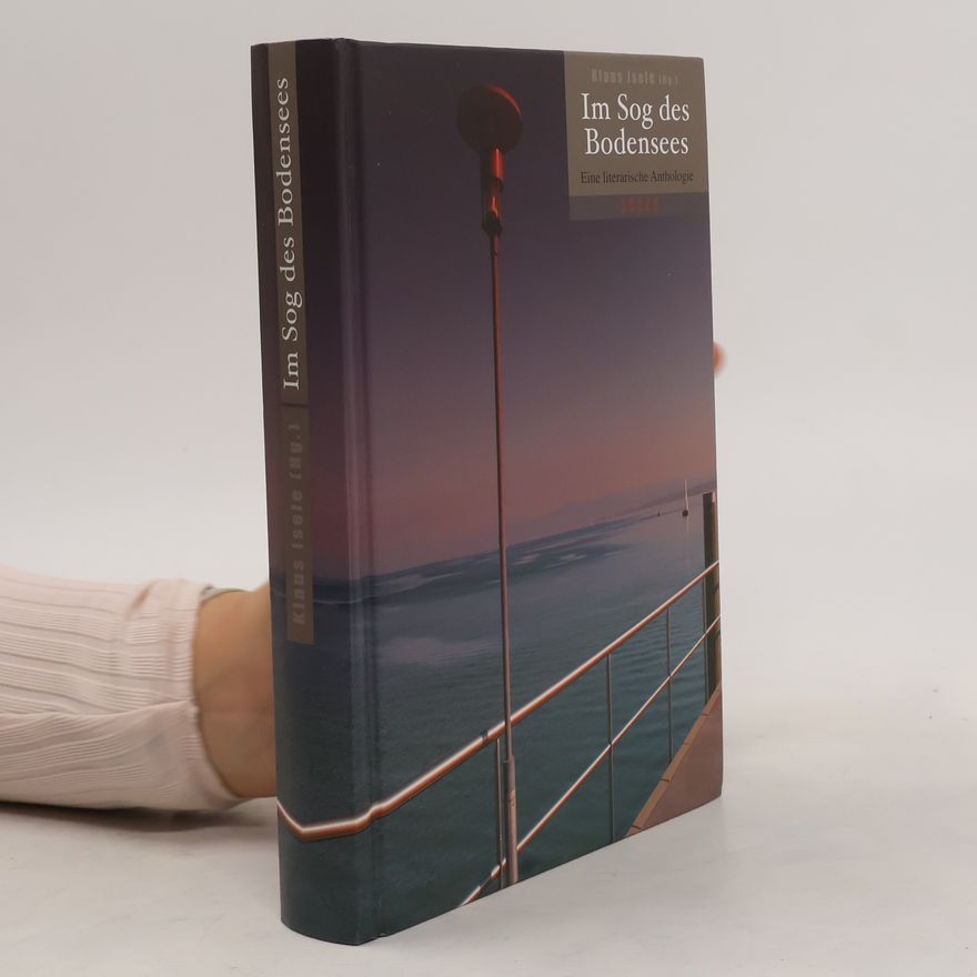 Klaus Isele Im Sog des Bodensees. Eine Prosa-Anthologie