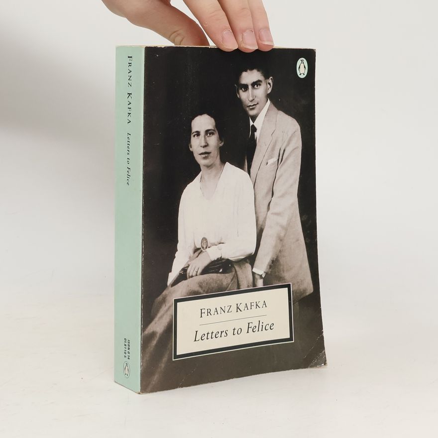 Franz Kafka Letters to Felice