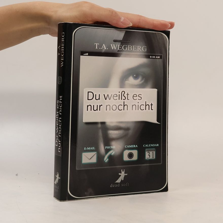 T. A. Wegberg Du weißt es nur noch nicht