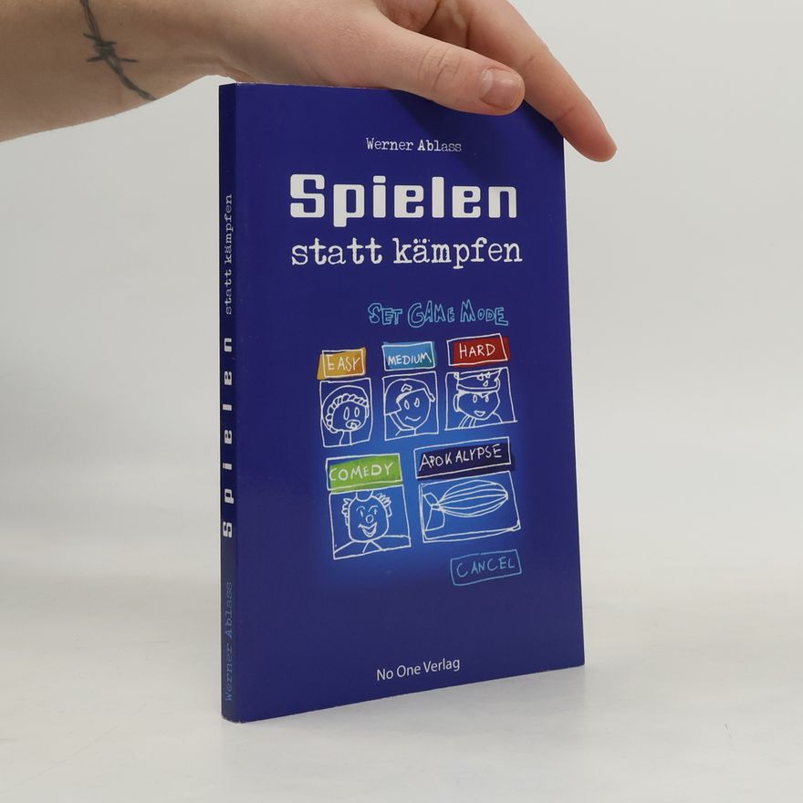 Werner Ablass Spielen statt kämpfen