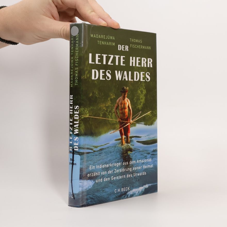 Madarejúwa Tenharim Der letzte Herr des Waldes