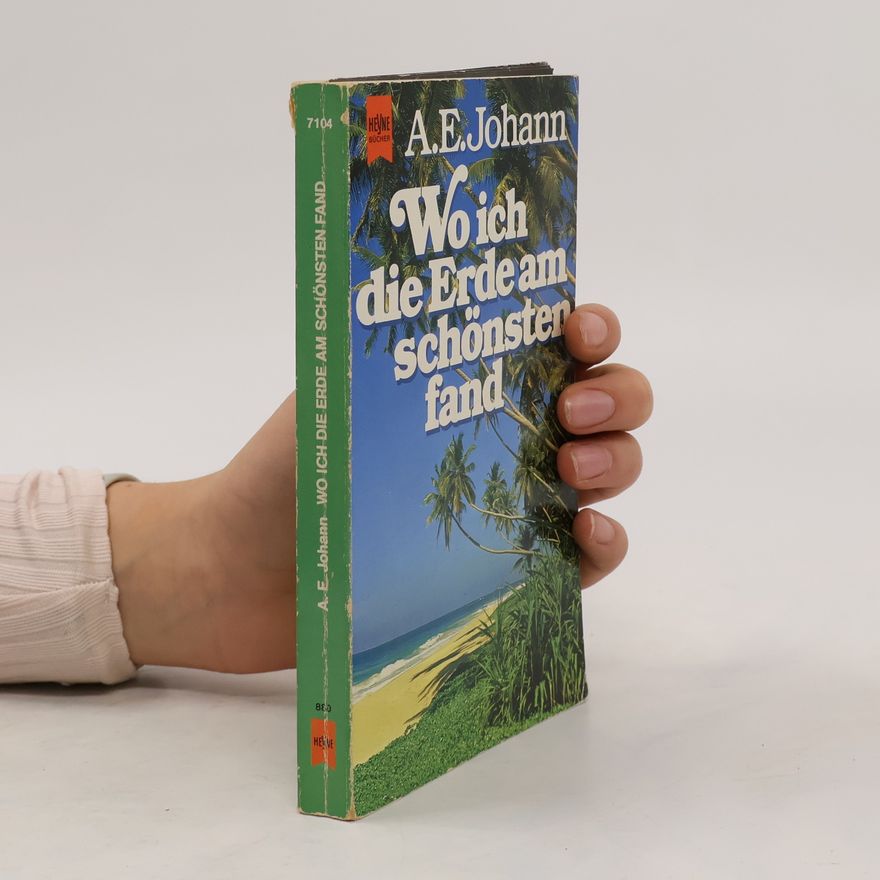 Alfred E. Johann Wo ich die Erde am schönsten fand