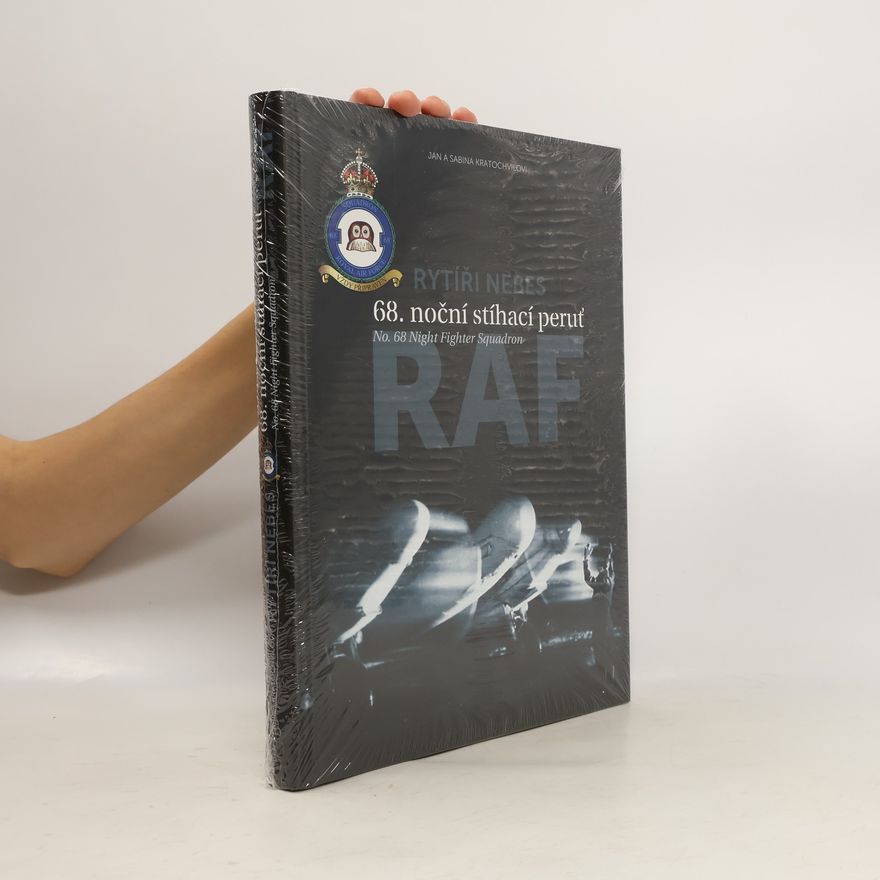 Jan Kratochvíl Rytíři nebes – 68. noční stíhací peruť RAF