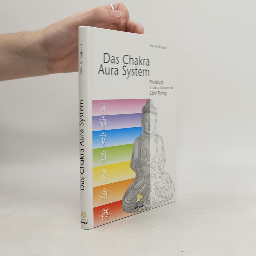 Wiwi R. Raupach Das Chakra-Aura-System