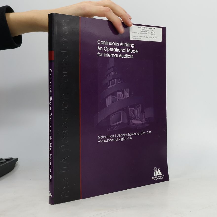 Ahmad Sharbatouglie Continuous Auditing: An Operational Model for Internal Auditors.