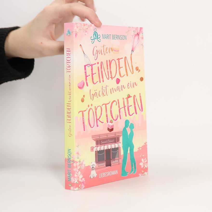 Marit Bernson Guten Feinden bäckt man ein Törtchen