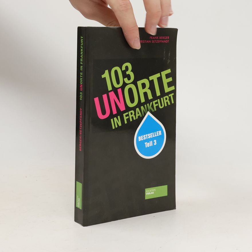 Frank Berger 103 Unorte in Frankfurt