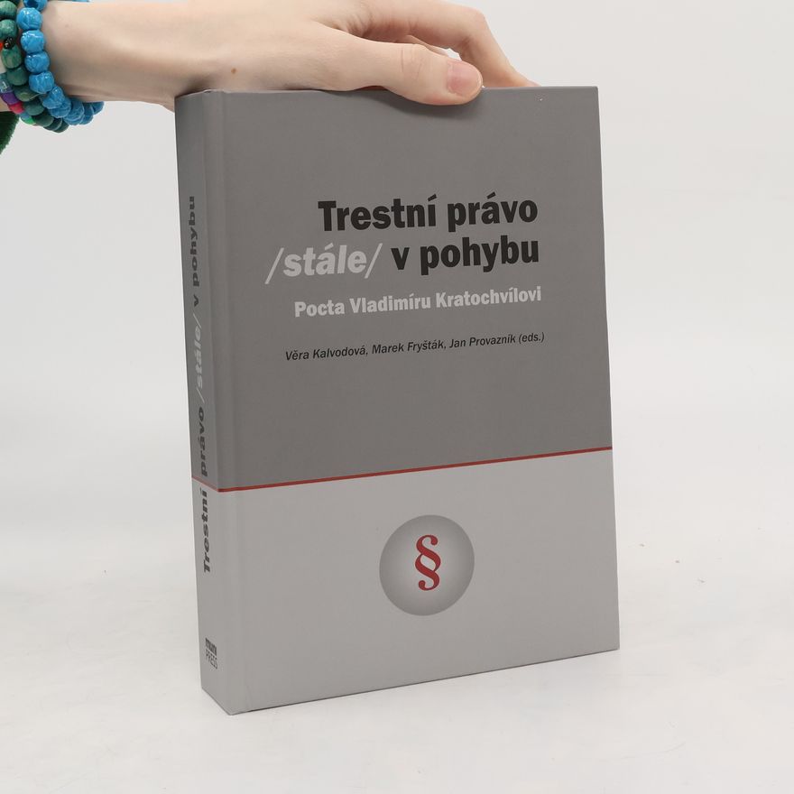 Věra Kalvodová Trestní právo (stále) v pohybu