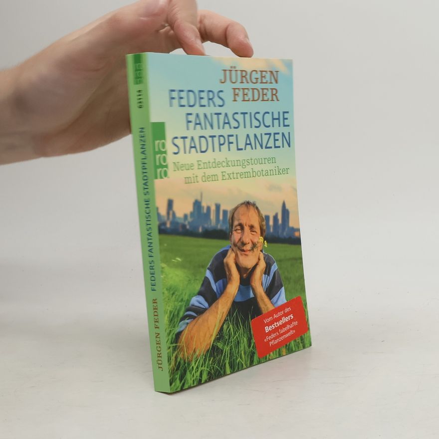 Jürgen Feder Feders fantastische Stadtpflanzen