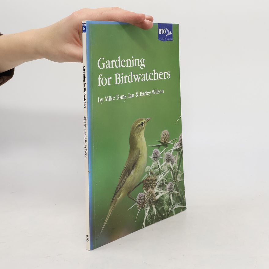 British Trust for Ornithology Gardening for Birdwatchers