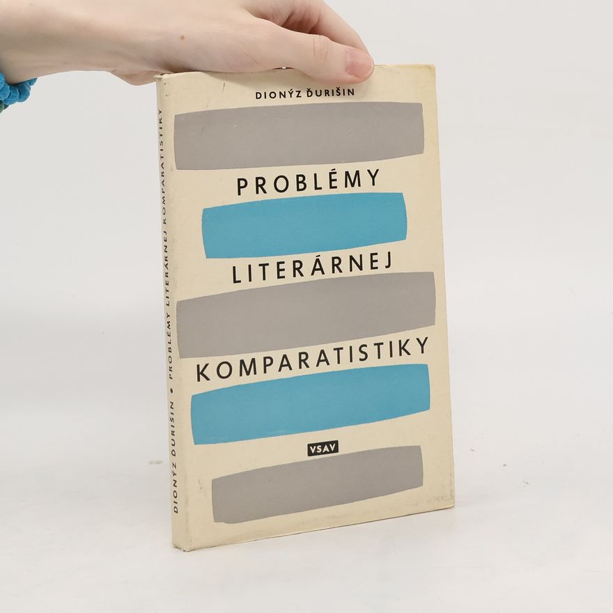 Dionýz Ďurišin Problémy literárnej komparistiky