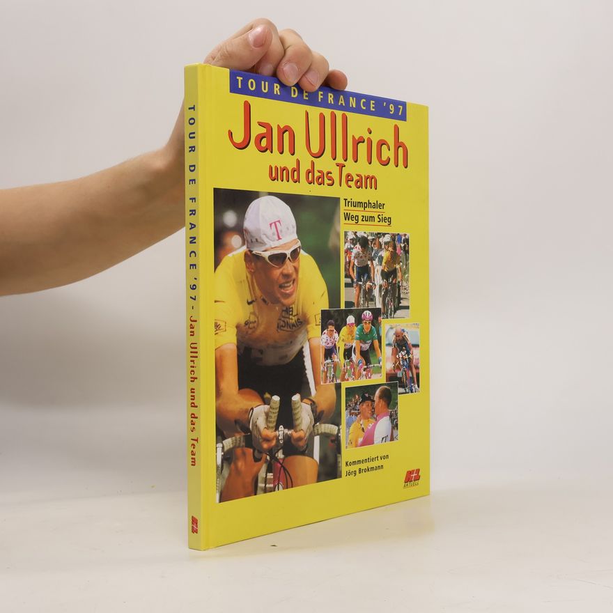 Autorenkollektiv Tour de France ´97. Jan Ullrich und das Team