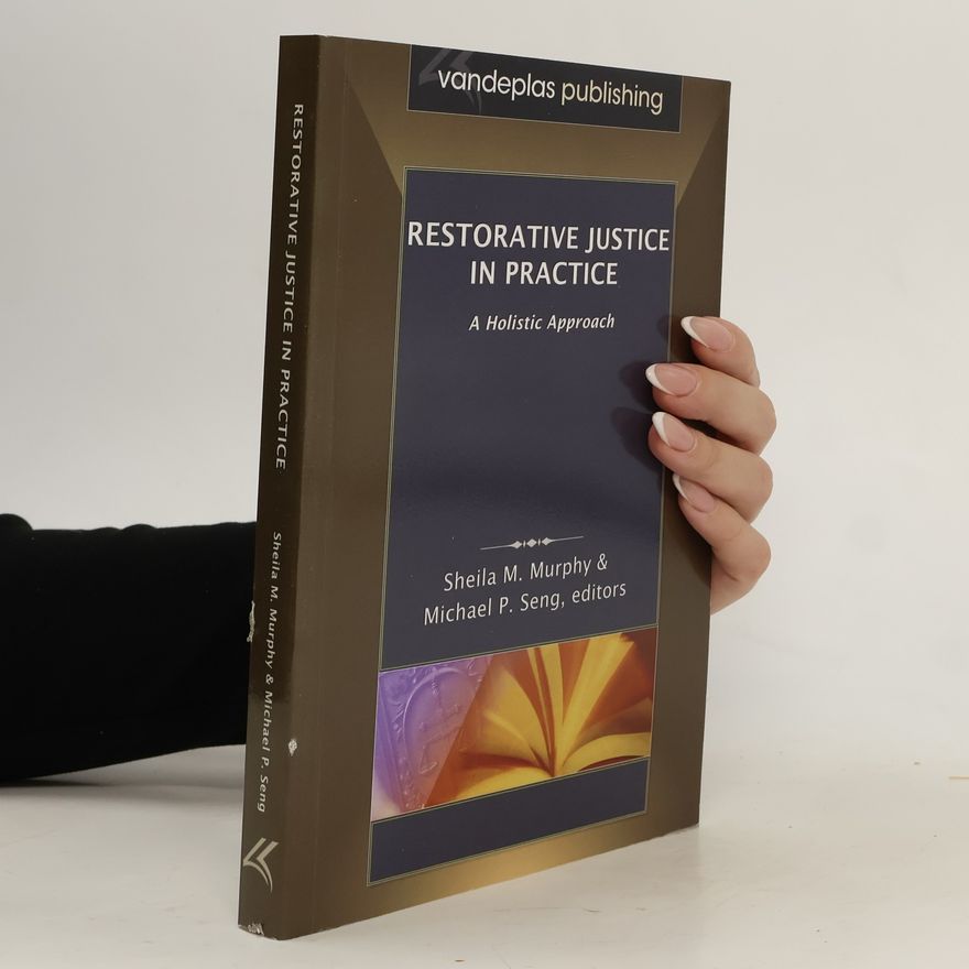 Sheila M. Murphy Restorative Justice in Practice