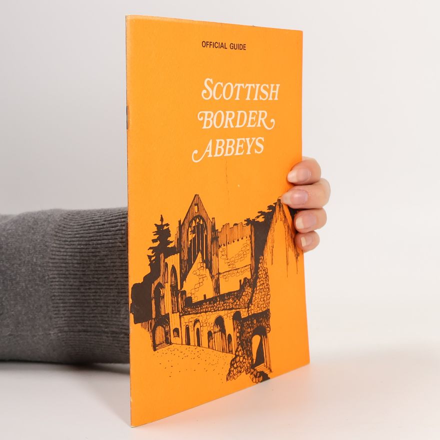 Kolektív autorov Scottish Border Abbeys