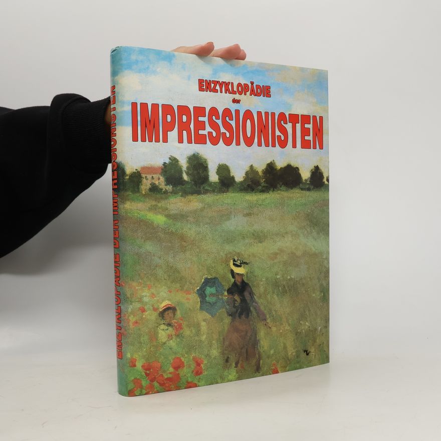 Dominque Spiess Enzyklopädie der Impressionisten : von den Wegbereitern bis zu den Nachfolgern