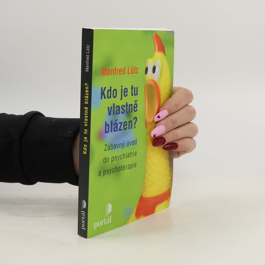 Manfred Lütz Kdo je tu vlastně blázen?