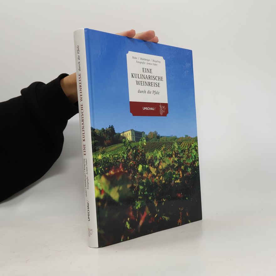 Holger Mühlberger Eine kulinarische Weinreise durch die Pfalz