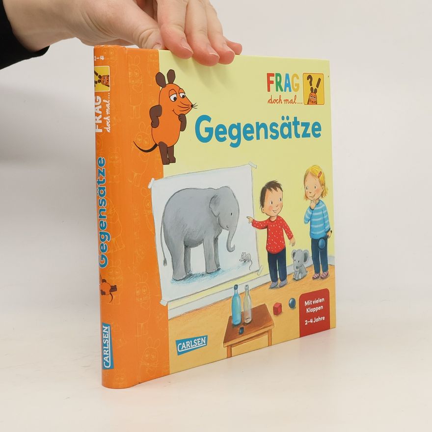 Petra Klose Frag doch mal ... die Maus: Gegensätze