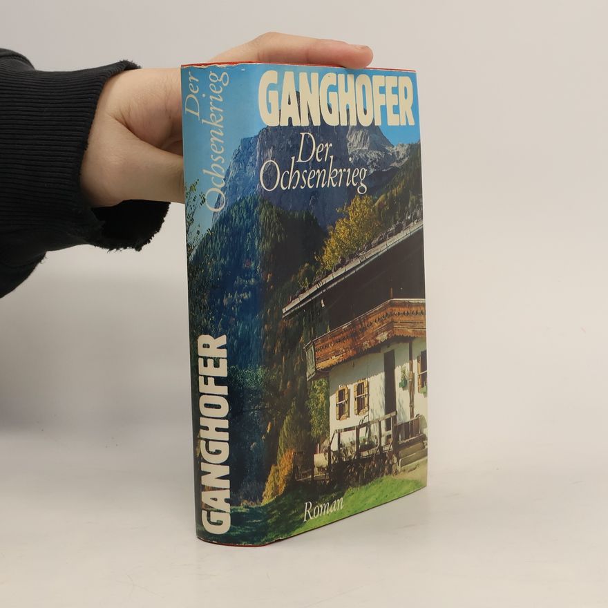 Ludwig Ganghofer Der Ochsenkrieg