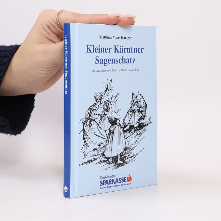 Matthias Maierbrugger Kleiner Kärntner Sagenschatz