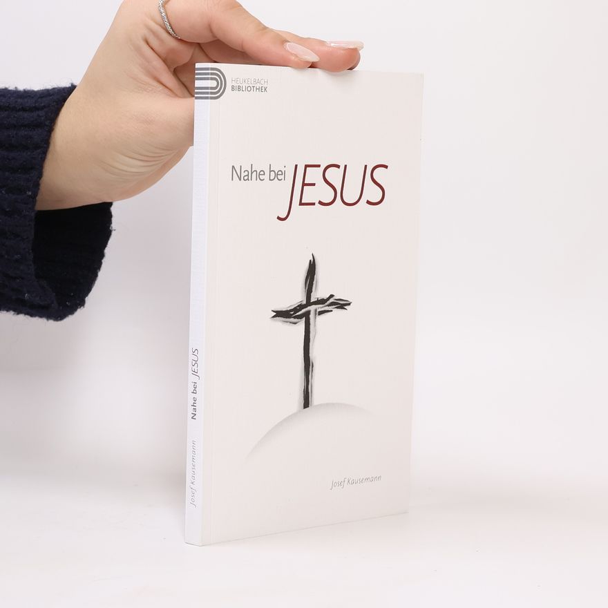 Josef Kausemann Nahe bei Jesus