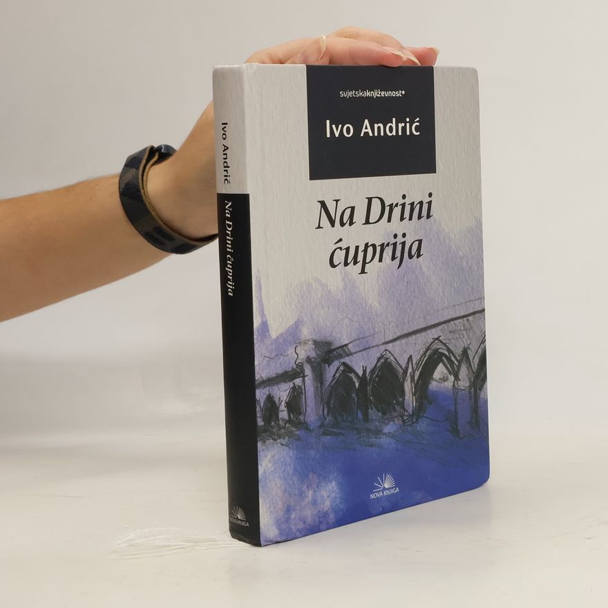 Ivo Andrić Svjetska književnost: Na Drini ćuprija