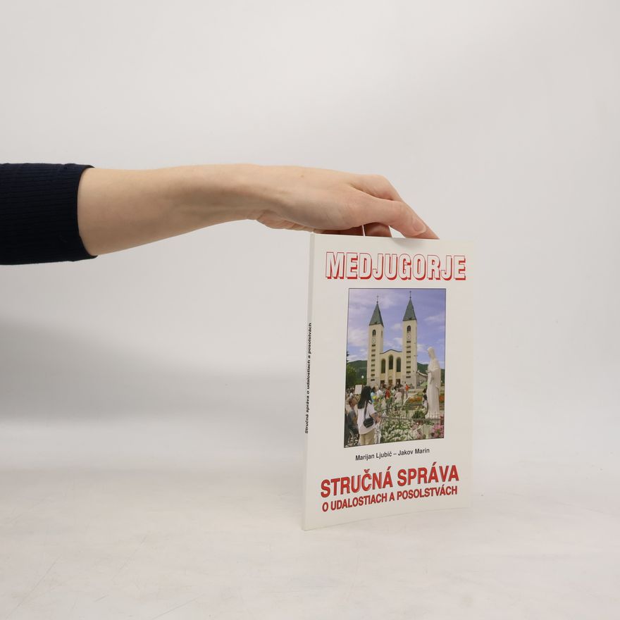 Jakov Marin Medjugorje. Stručná správa o udalostiach a posolstvách