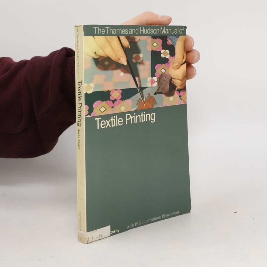 Joyce Storey The Thames and Hudson Manual of Textile Printing (Manuals Series)