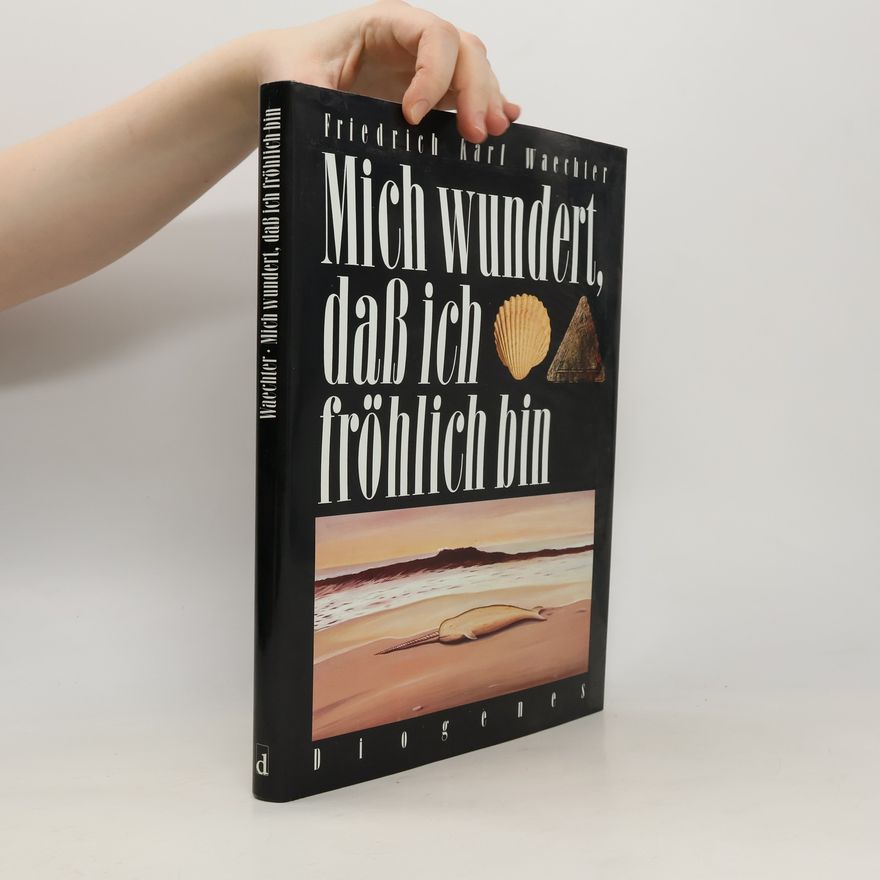 F. K. Waechter Mich wundert, dass ich fröhlich bin