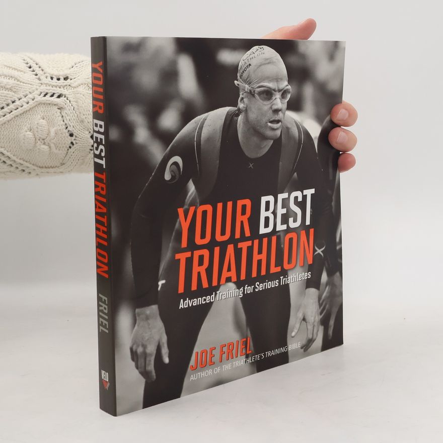 Joe Friel Your Best Triathlon