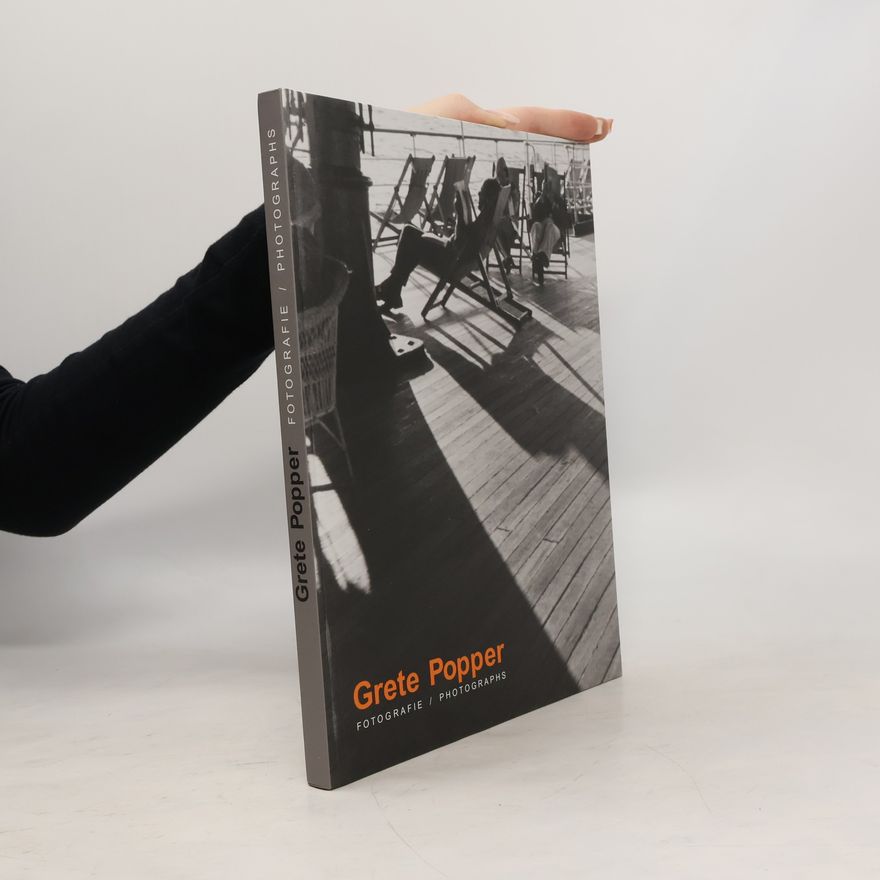 Antonín Dufek Grete Popper: Fotografie mezi dvěma světovými válkami / Photographs frm the inter-war period