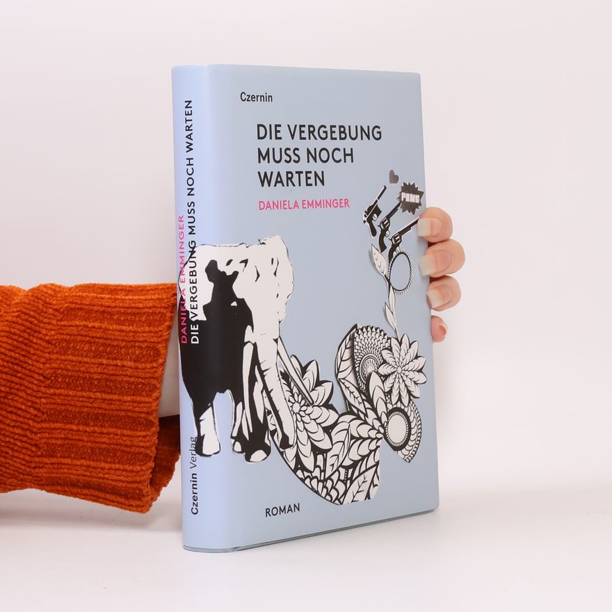 Daniela Emminger Die Vergebung muss noch warten