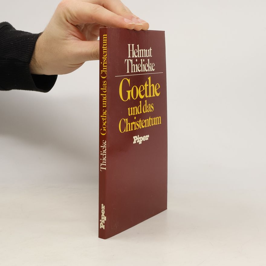 Helmut Thielicke Goethe und das Christentum
