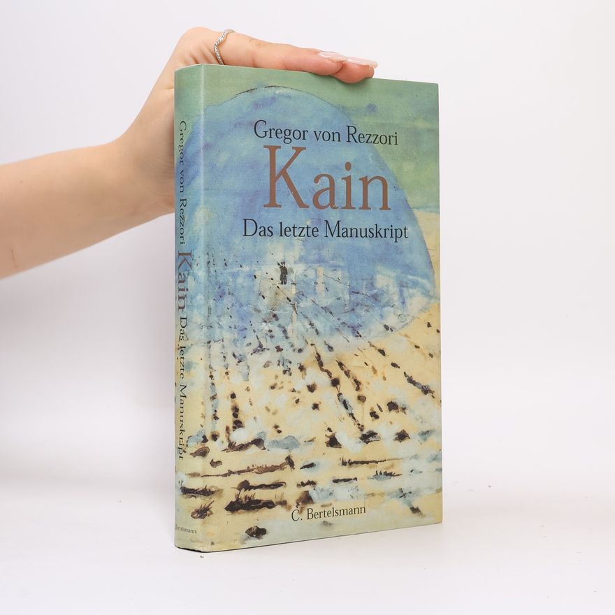 Gregor von Rezzori Kain. Das letzte Manuskript