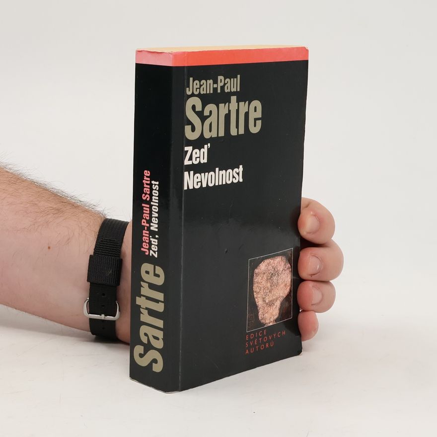 Jean-Paul Sartre Zeď ; Nevolnost