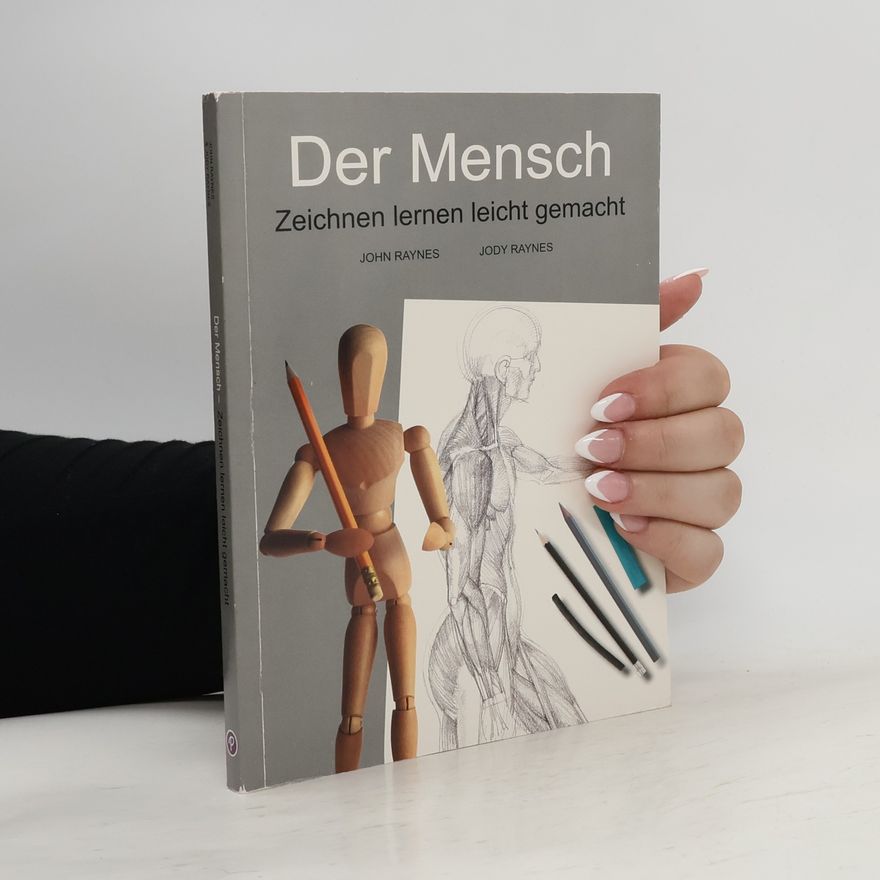 Jody Raynes Der Mensch. Zeichnen lernen leicht gemacht