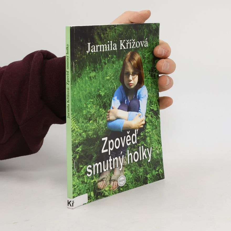 Jarmila Křížová Zpověď smutný holky