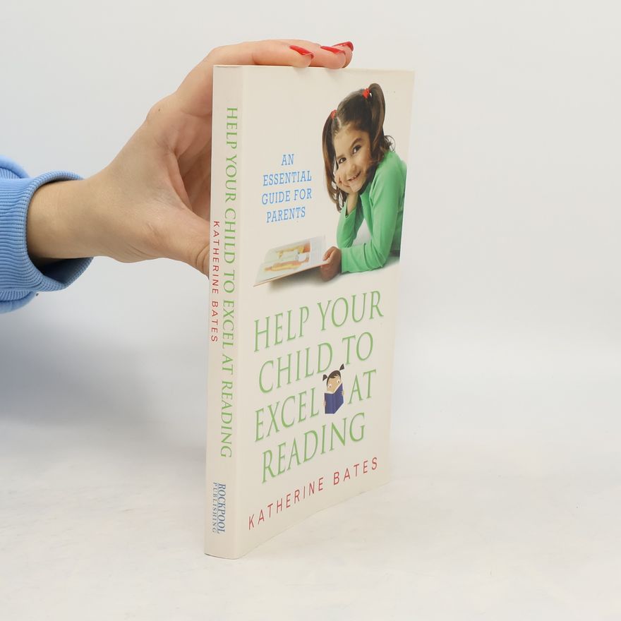 Katherine Bates Help Your Child to Excel at Reading