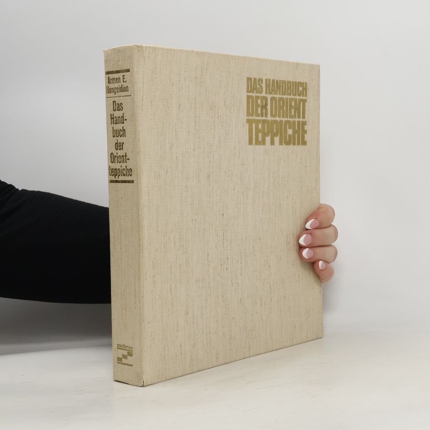 Armen E. Hangeldian Das Handbuch der Orientteppiche
